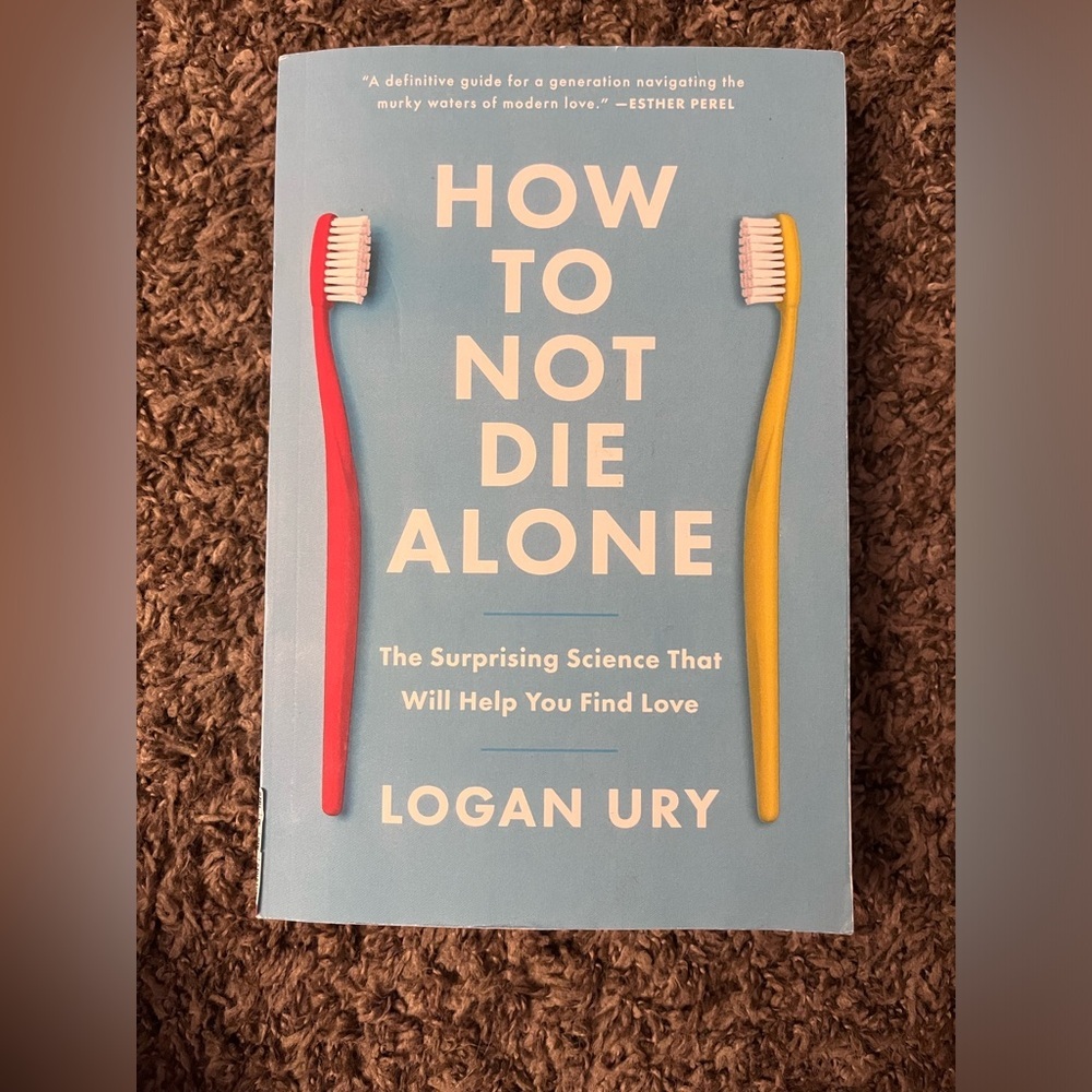 How to Not Die‎ Alone Book by Logan Ury